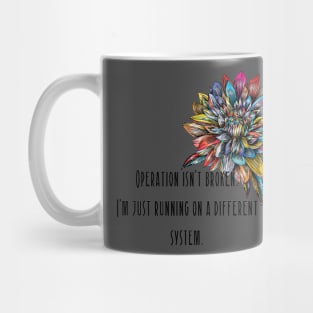 Neurodivergent awareness operation isn’t broken Mug